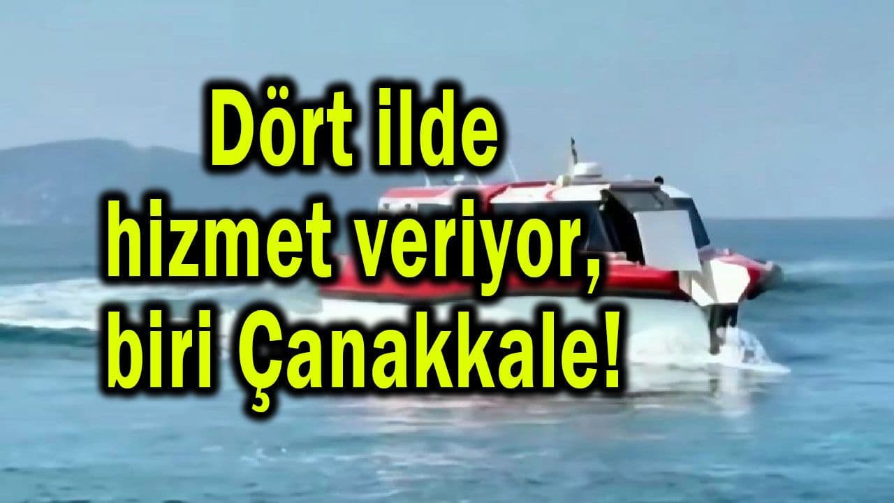 Dört ilde servis veriyor, biri Çanakkale! (Video)