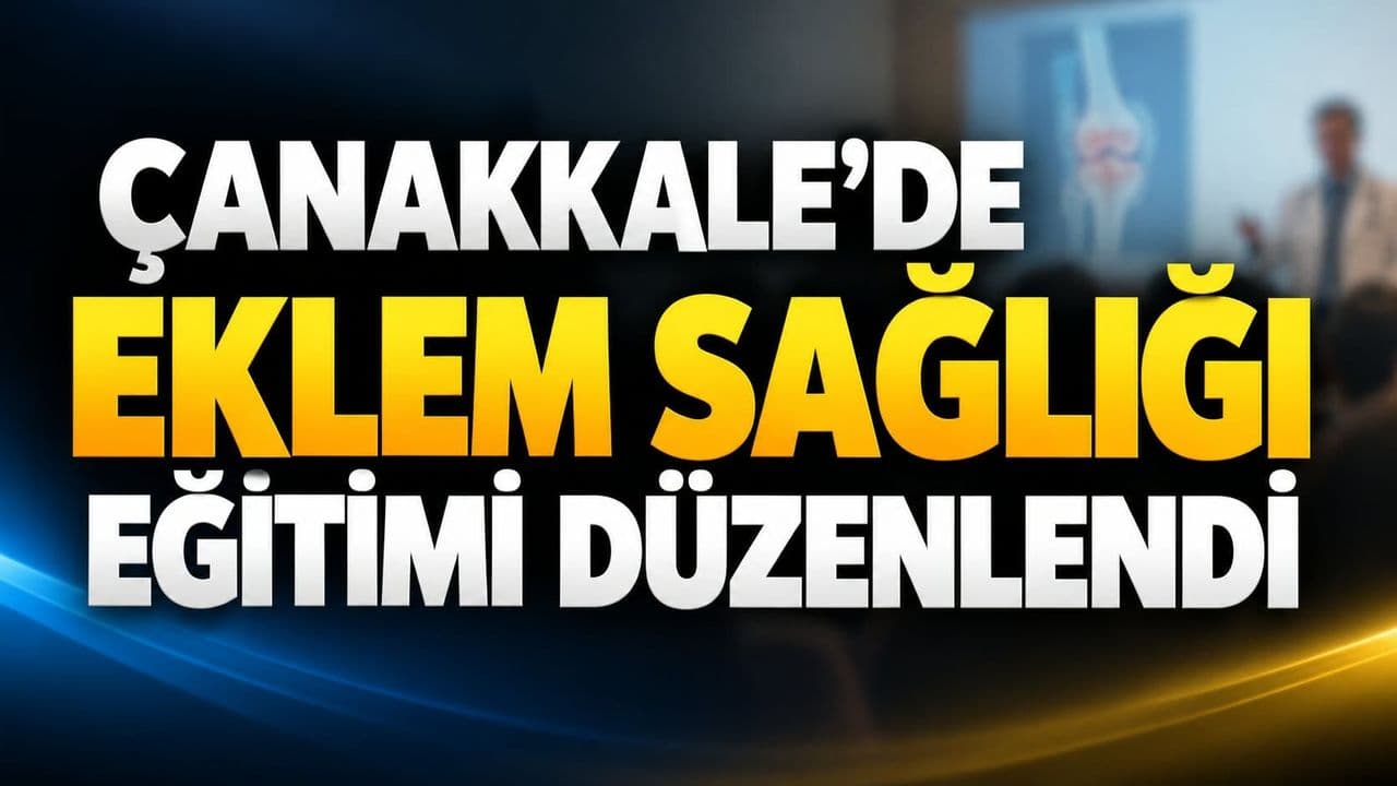 Çanakkale’de eklem sağlığı öğretimi gerçekleştirildi