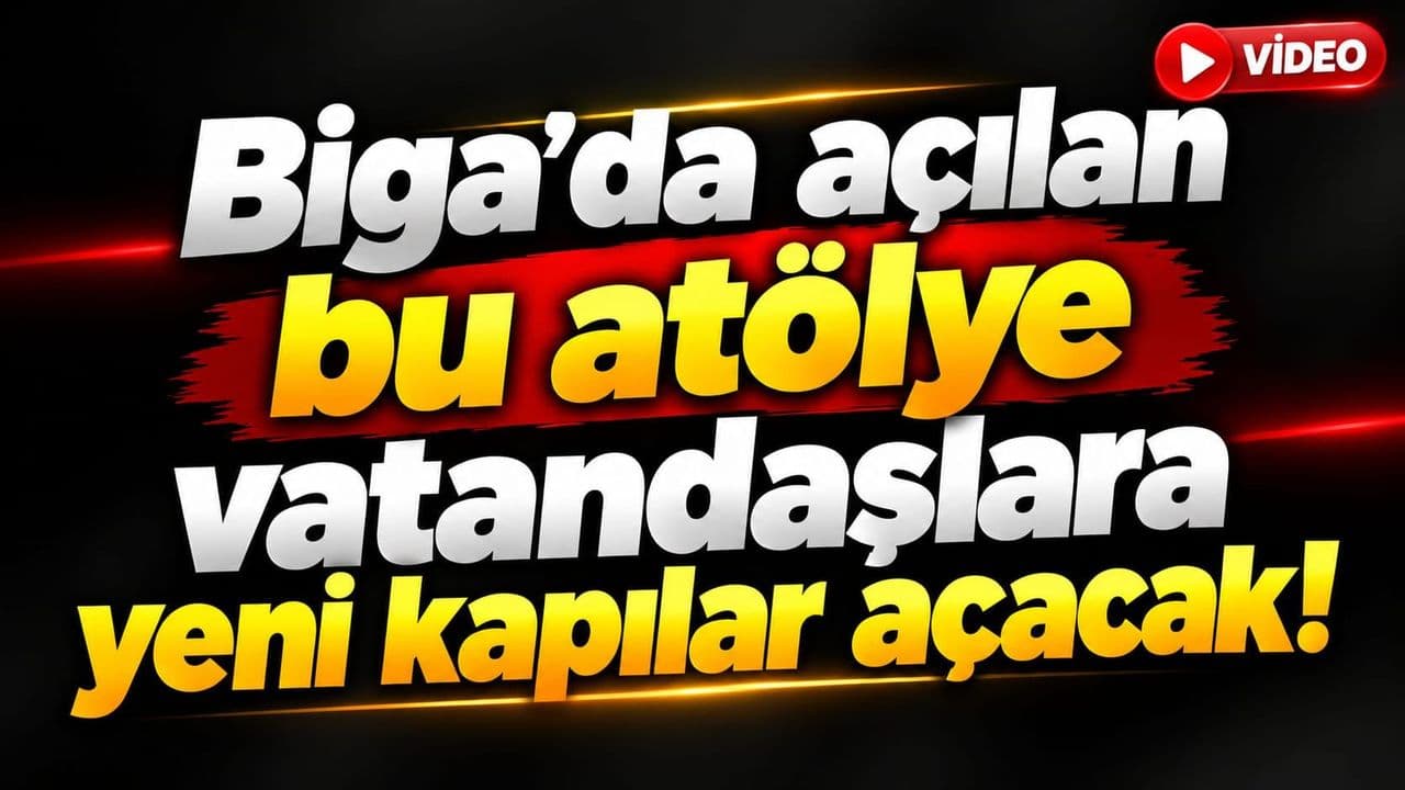 Biga’da açılan bu workshop halka taze kapılar açacak!