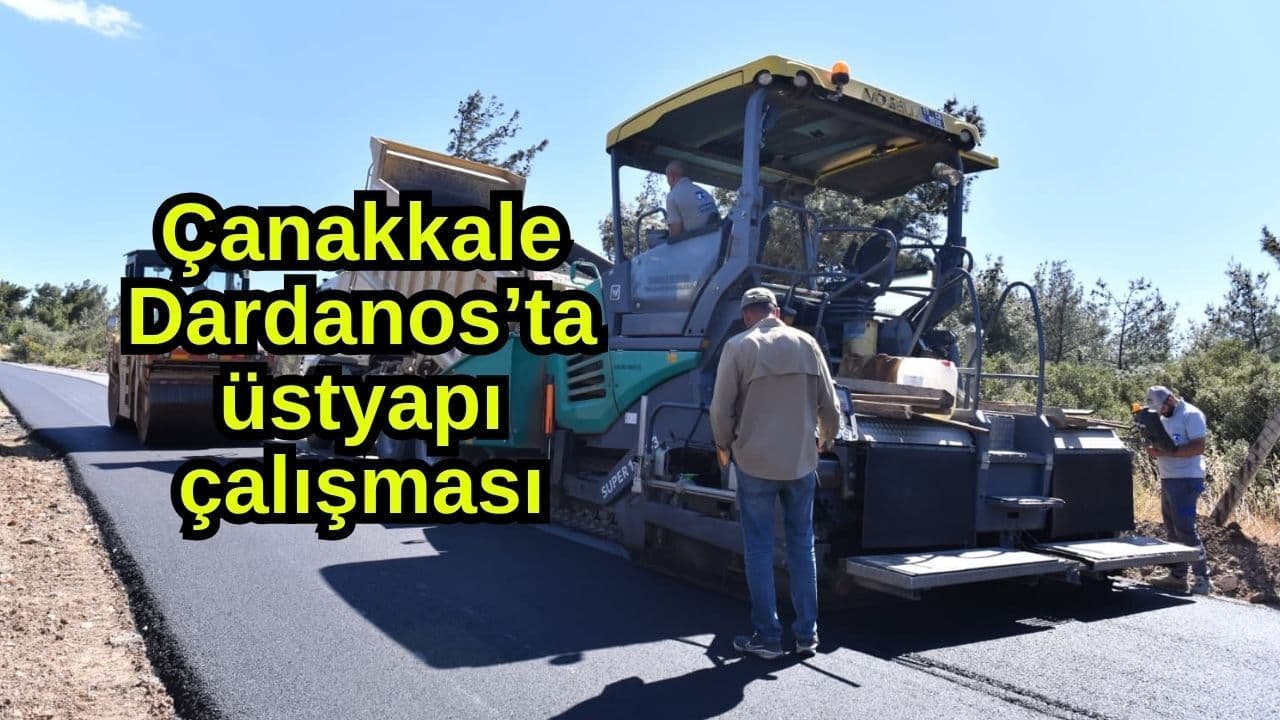 Çanakkale Dardanos’ta Üstyapı Yenileme Çalışması