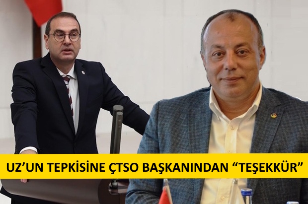 Uz’un Tepkisine ÇTSO Başkanından “Teşekkür”